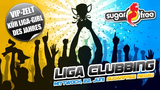 4. LIGA-Clubbing am 22. Juni im Sugarfree Regau